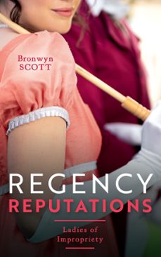 regency reputations: ladies of impropriety (ebook)-bronwyn scott-9780008918200