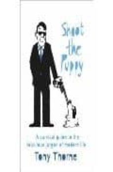 shoot the puppy: a survival guide to he ridiculous jargon of mode rn life-tony thorne-9780140515800
