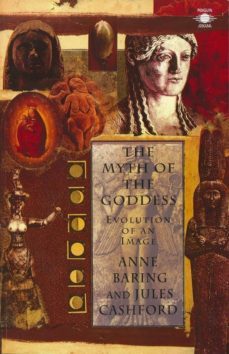 the myth of the goddess (ebook)-anne baring-jules cashford-9780141941400