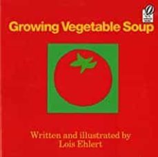 growing vegetable soup-lois ehlert-9780152325800
