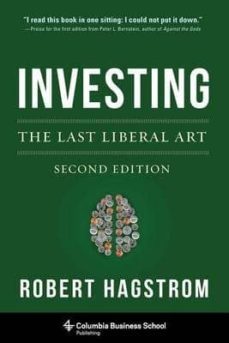 investing: the last liberal art-robert g. hagstrom-9780231160100