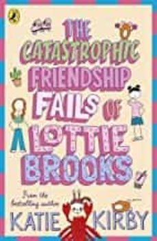 the catastrophic friendship fails of lottie brooks-katie kirby-9780241460900