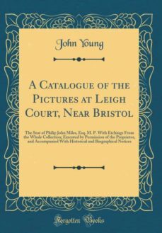 a catalogue of the pictures at leigh court, near bristol-9780266752400