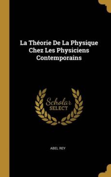 la thorie de la physique chez les physiciens contemporains-9780270849400