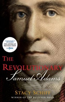 the revolutionary: samuel adams (ebook)-stacy schiff-9780316441100