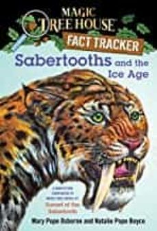 sabertooths and the ice age: a nonfiction companion to magic tree house @7: sunset of the sabertooth (magic tree house (r) fact-mary pope osborne-9780375823800