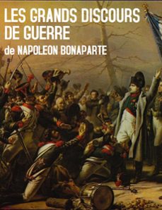 les grands discours de guerre de napoleon bonaparte (ebook)-napoleon bonaparte-9780463061800