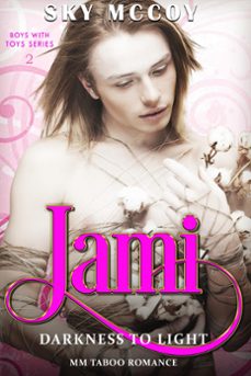 boys with toys book 2: jami from darkness to light (ebook)-sky mccoy-9780463139400