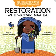 big ideas for little environmentalists: restoration with wangari maathai (ebook)-maureen mcquerry-9780593323700