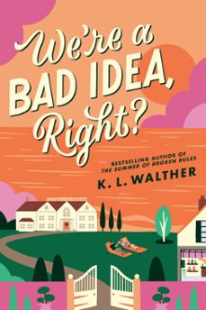 we're a bad idea, right? (ebook)-k. l. walther-9780593904800