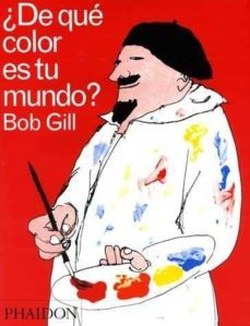 ¿de que color es tu mundo?-bob gill-9780714856100
