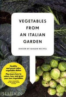 vegetables from an italian garden: season-by-season recipes-9780714860800