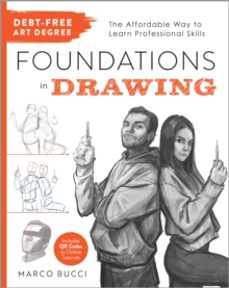 debt-free art degree: foundations in drawing-marco bucci-9780760391600