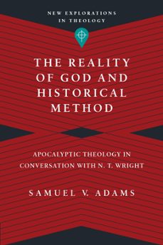 the reality of god and historical method (ebook)-samuel v. adams-9780830899500