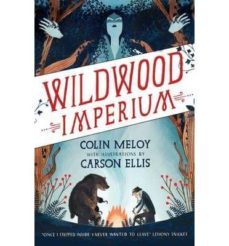 wildwood imperium: the wildwood chronicles, book iii-colin meloy-9780857863300