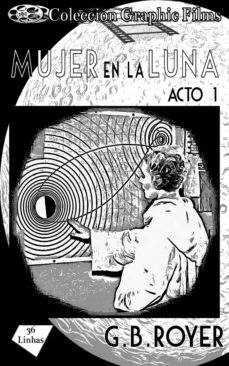coleccion graphic films - mujer en la luna  acto 1 (ebook)-g. b. royer-9781005794200