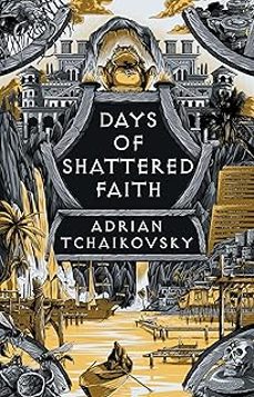 days of shattered faith-adrian tchaikovsky-9781035901500