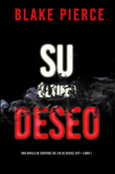 su ultimo deseo (una novela de suspense del fbi de rachel giftlibro 1) (ebook)-blake pierce-9781094369600