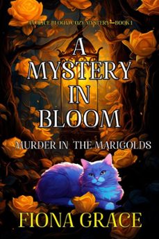 a mystery in bloom: murder in the marigolds (an alice bloom cozy mysterybook 1) (ebook)-fiona grace-9781094384900