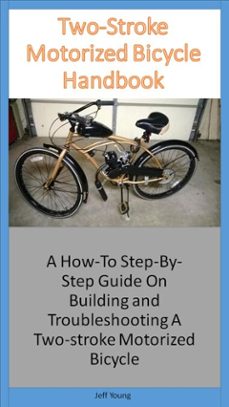 two-stoke motorized bicycle handbook (ebook)-jeff young-9781310928000