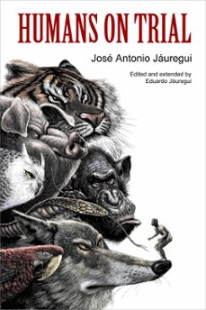 humans on trial: an ecological fable (ebook)-eduardo jauregui-9781311120700