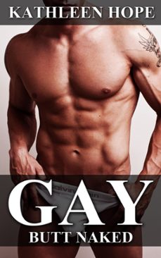 gay: butt naked (ebook)-kathleen hope-9781386284000