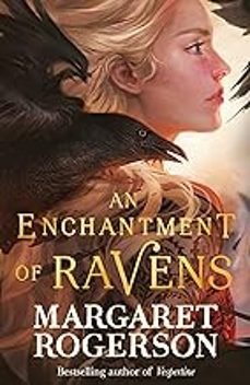 an enchantment of ravens-margaret rogerson-9781398518100