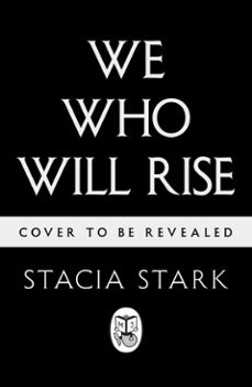 we who will rise (ebook)-stacia stark-9781405974400