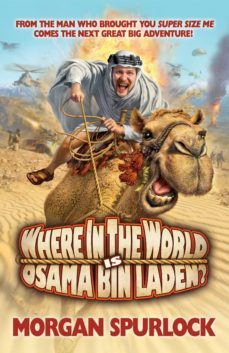 where in the world is osama bin laden? (ebook)-morgan spurlock-9781407020600