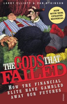 the gods that failed-dan atkinson-larry elliot-9781407021300