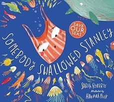 somebody swallowed stanley-sarah roberts-9781407195100