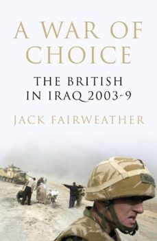 a war of choice (ebook)-jack fairweather-9781409029700