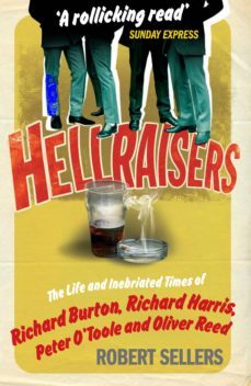hellraisers (ebook)-robert sellers-9781409050100