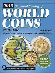 standard catalog of world coins 2001-date: 2016-george s. cuhaj-9781440244100