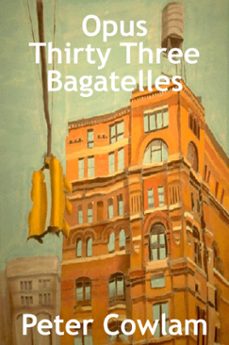 opus thirty three bagatelles (ebook)-peter cowlam-9781452362700