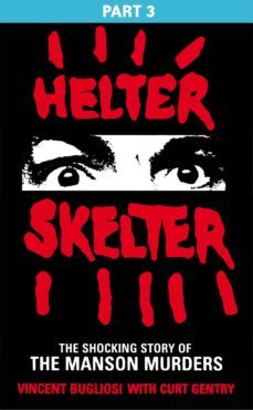 helter skelter: part three of the shocking manson murders (ebook)-vincent bugliosi-9781473519800
