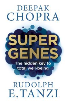 super genes (ebook)-deepak chopra-rudolph e. tanzi-9781473528000