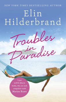 troubles in paradise (ebook)-elin hilderbrand-9781473677500