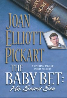 the baby bet: his secret son (ebook)-joan elliott pickart-9781474025300