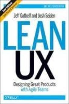 lean ux: designing great products with agile teams-jeff gothelf-9781491953600