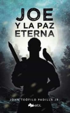 joe y la paz eterna-john teofilo padilla jr.-9781524318000