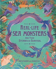 real-life sea monsters and their stories of survival (ebook)-anita ganeri-9781526326300