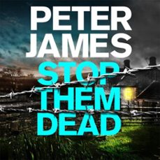 stop them dead-peter james-9781529090000