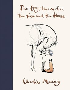 the boy, the mole, the fox and the horse-charlie mackesy-9781529105100