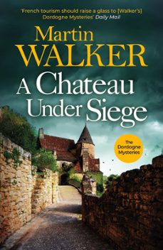 a chateau under siege (ebook)-martin walker-9781529413700
