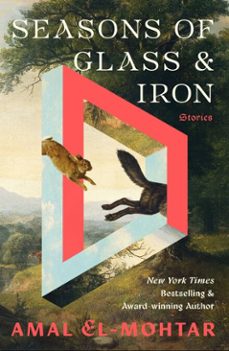 seasons of glass and iron: stories (ebook)-amal el mohtar-9781529443400