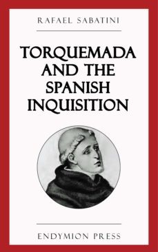 torquemada and the spanish inquisition (ebook)-rafael sabatini-9781531299200