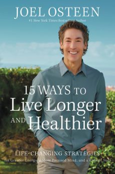 15 ways to live longer and healthier (ebook)-joel osteen-9781546005100