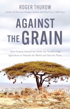 against the grain-roger thurow-9781572843400
