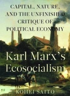 karl marxa (tm)s ecosocialism-kohei saito-9781583676400